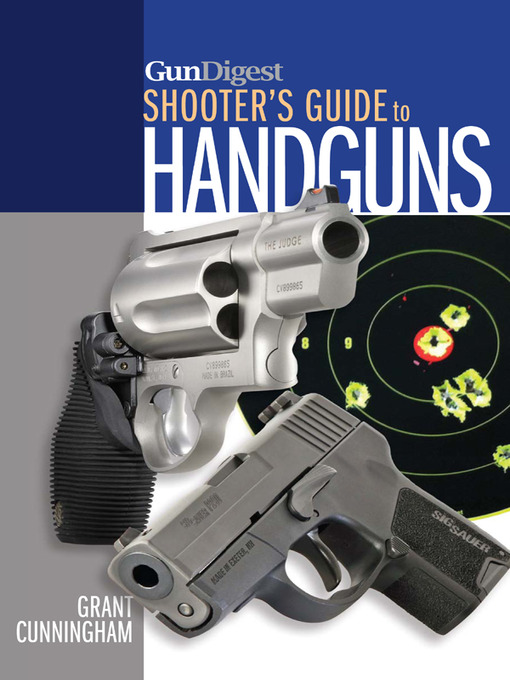 Title details for Gun Digest Shooter's Guide to Handguns by Grant Cunningham - Available